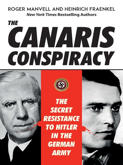 Title details for The Canaris Conspiracy: the Secret Resistance to Hitler in the German Army by Roger Manvell - Available